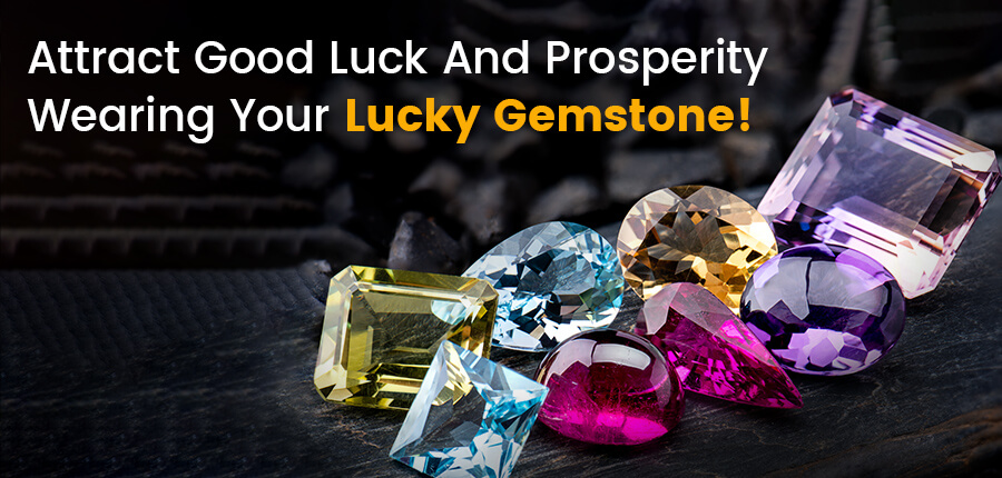 Attract good luck and prosperity wearing your lucky gemstone!